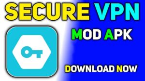 Secure VPN MOD APK VIP Unlocked Download